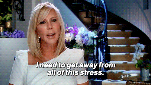 real-housewives-I-need-to-get-away-from-all-of-this-stress