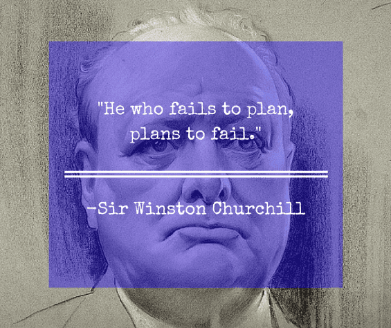 he-who-fails-to-plan-plans-to-fail-churchill
